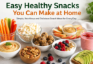 Easy Healthy Snacks You Can Make at Home