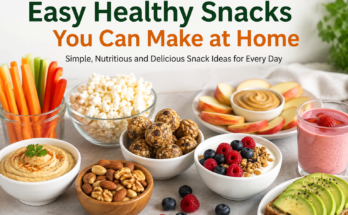 Easy Healthy Snacks You Can Make at Home