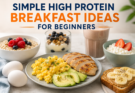 Simple High Protein Breakfast Ideas for Beginners
